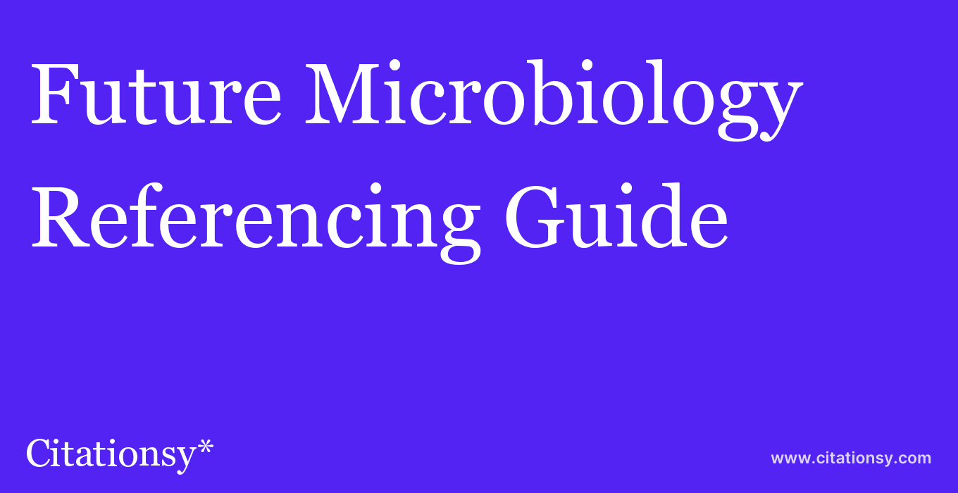 cite Future Microbiology  — Referencing Guide